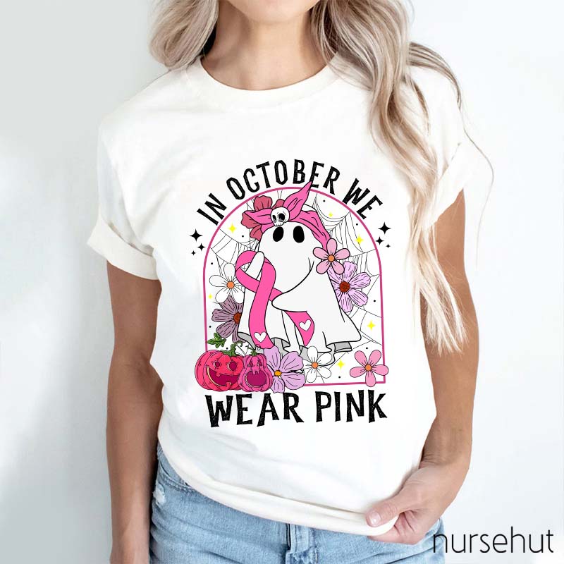 In October We Wear Pink Nurse T-Shirt