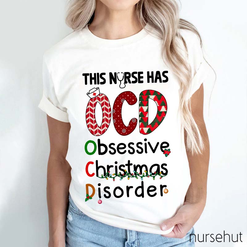 This Nurse Has OCD Obsessive Christmas Disorder Nurse T-Shirt