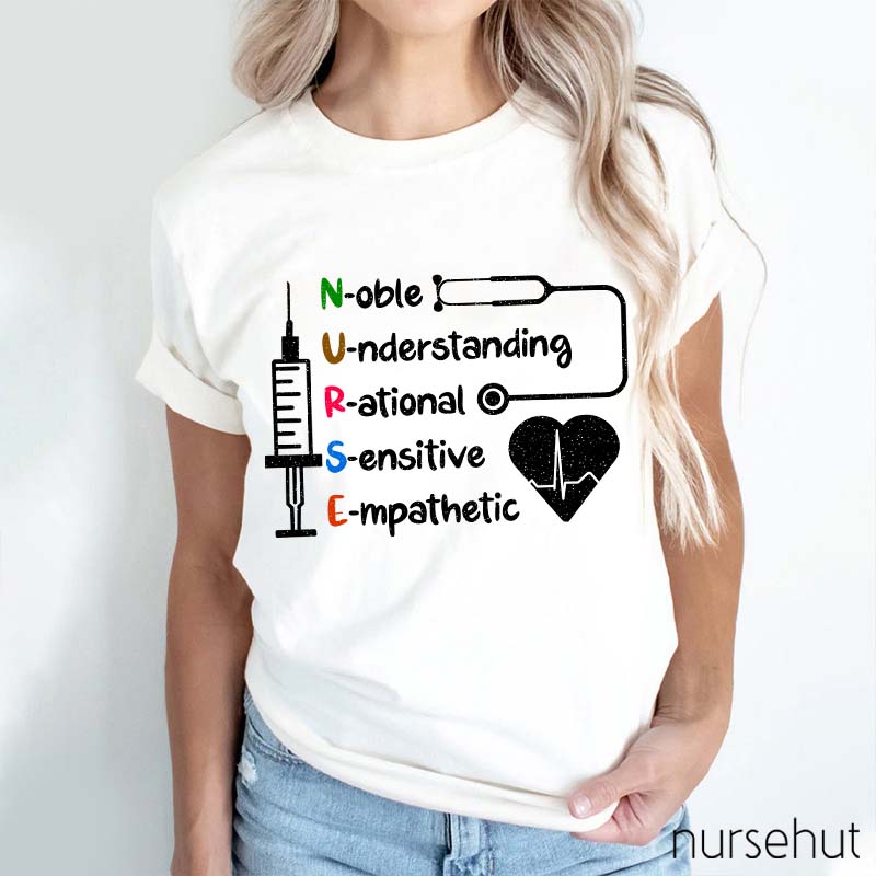 Noble Understanding Rational Sensitive Empathetic Nurse T-Shirt