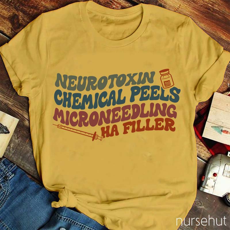 Neurotoxin Chemical Peels Microneedling Ha Filler Nurse T-Shirt