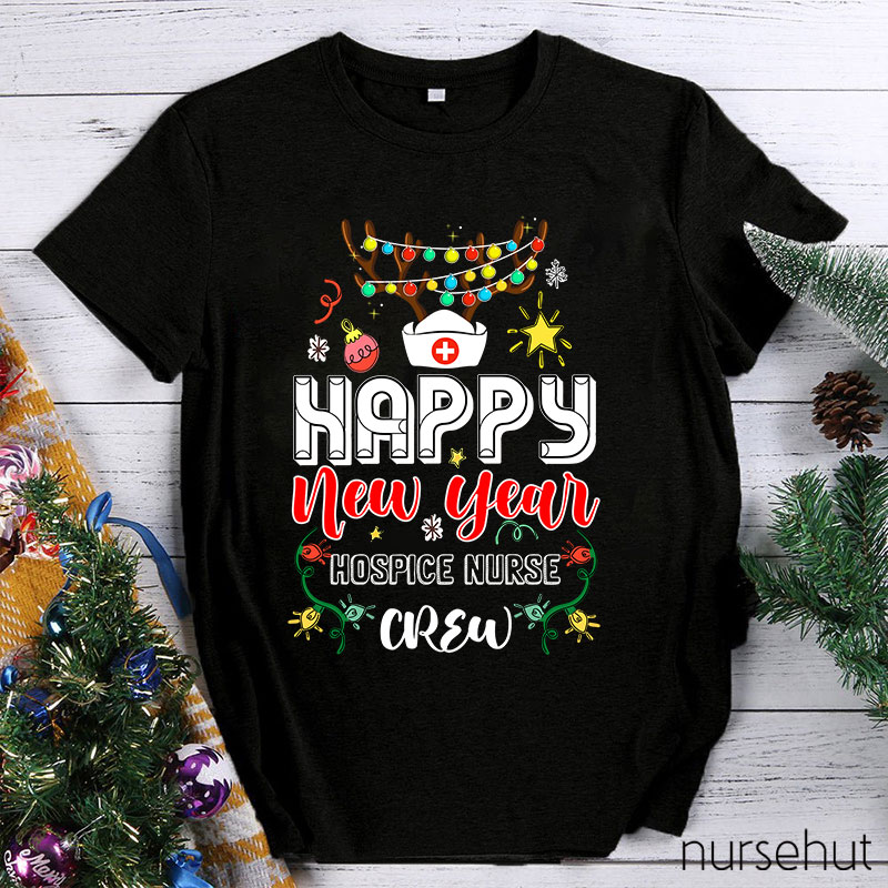 Happy New Year Hospice Nurse Crew Nurse T-Shirt
