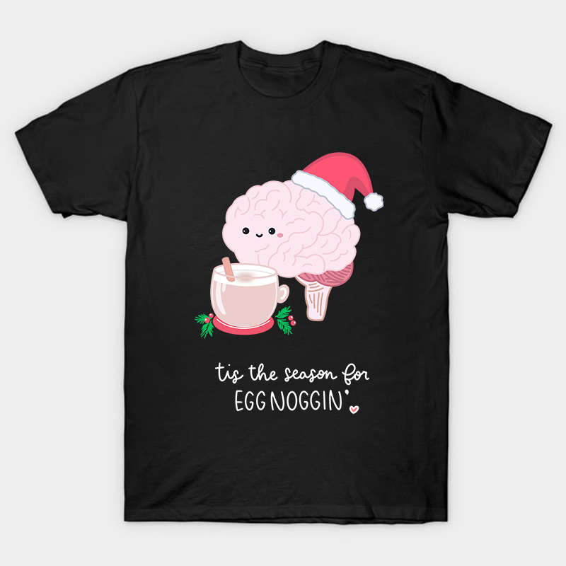 Tis The Season For Egg Noggin Nurse T-Shirt