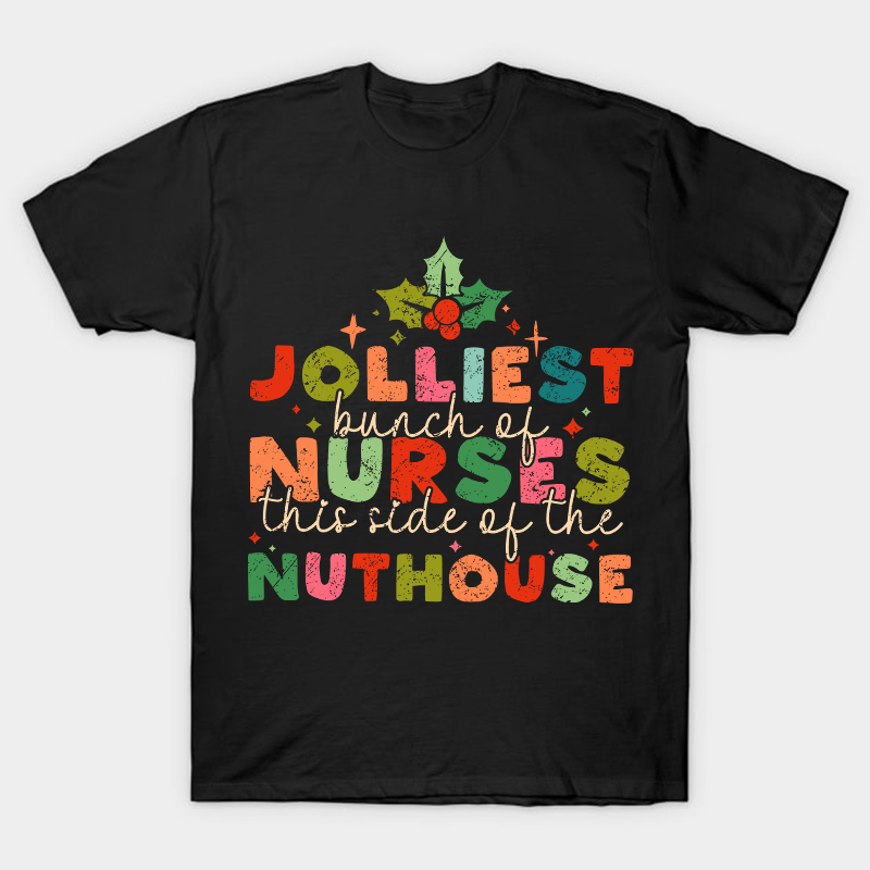 Jolliest Bunch on Nurse T-Shirt