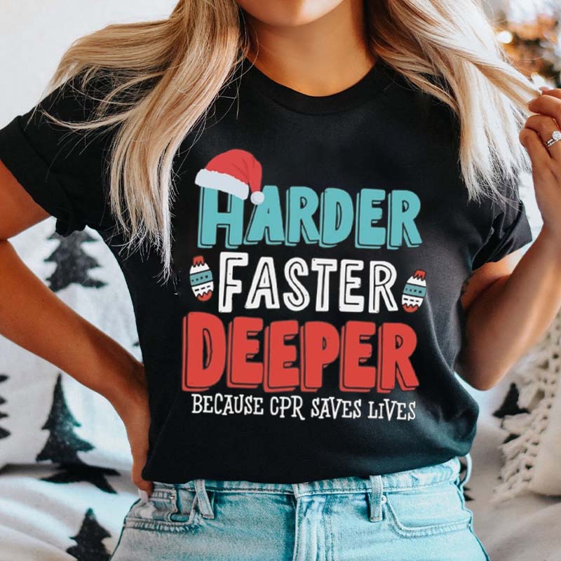 Harder Faster Deeper Nurse T-Shirt