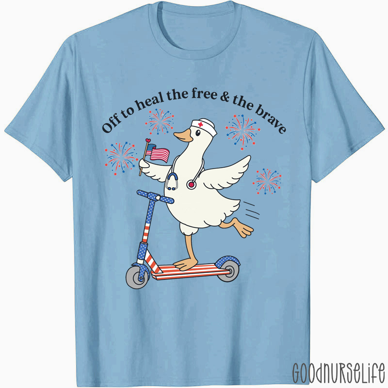 Off To Heal The Free And The Brave Nurse T-Shirt