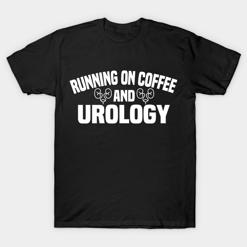 Running On Coffee And Urology Nurse T-Shirt