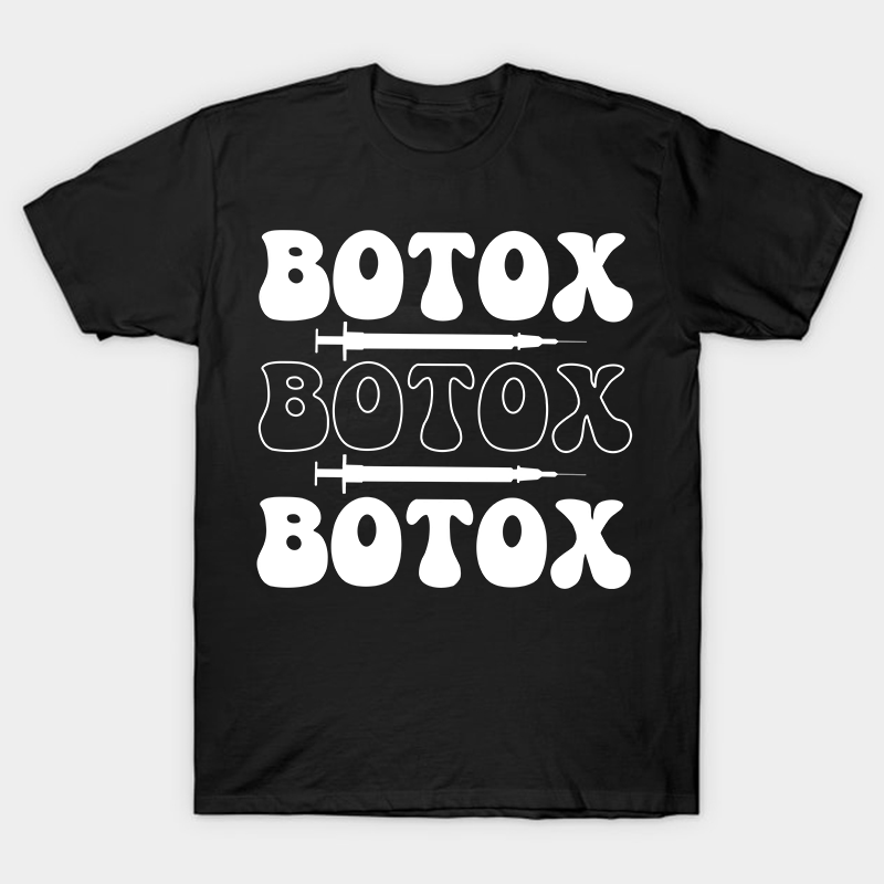 Botox Botox Botox Nurse T-Shirt