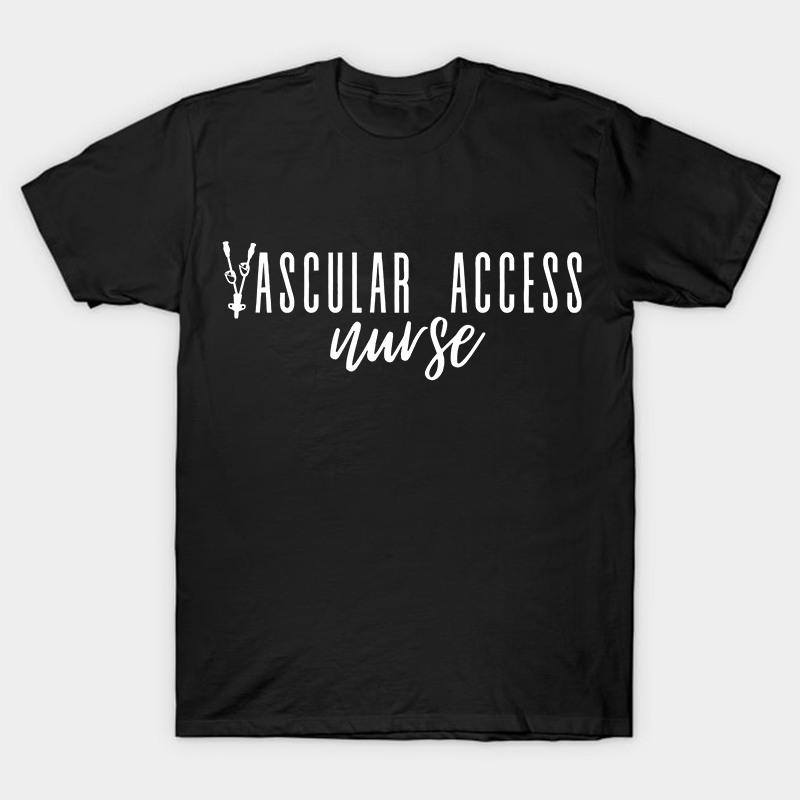 Vascular Access Nurse T-Shirt