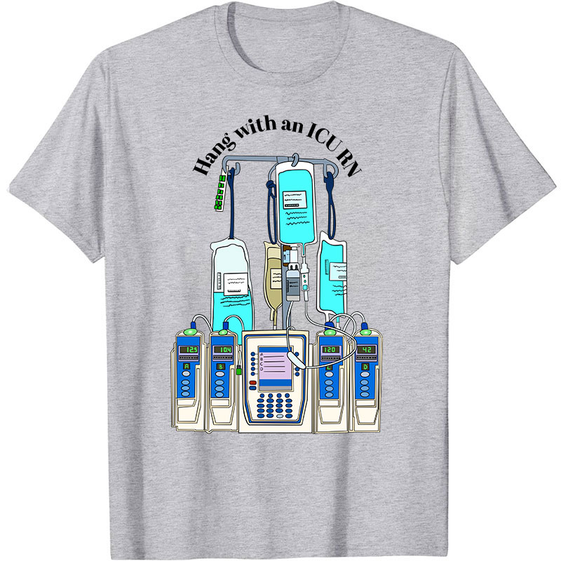Hang With An ICU RN Nurse T-Shirt