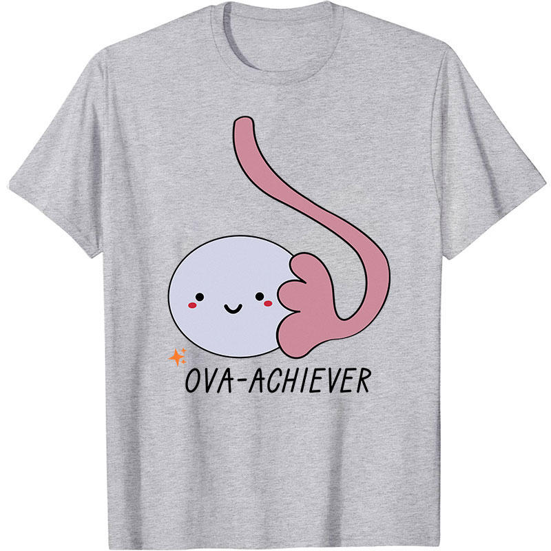 Ova Achiever Nurse T-Shirt
