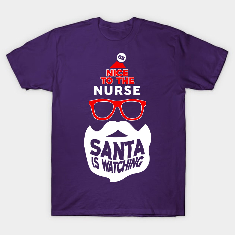 Be Nice To The Nurse Santa Is Watching Nurse T-Shirt