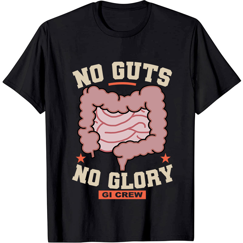 No Guts No Glory Gi Crew Nurse T-Shirt