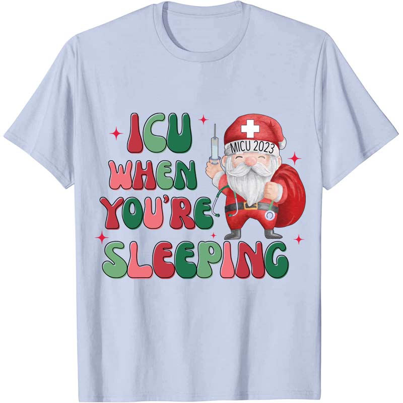 Personalized ICU When You're Sleeping Nurse T-Shirt
