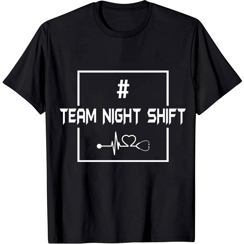 Team Night Shift Nurse T-Shirt