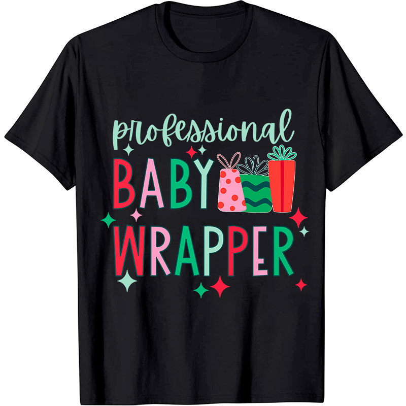 Professional Baby Wrapper Nurse T-Shirt