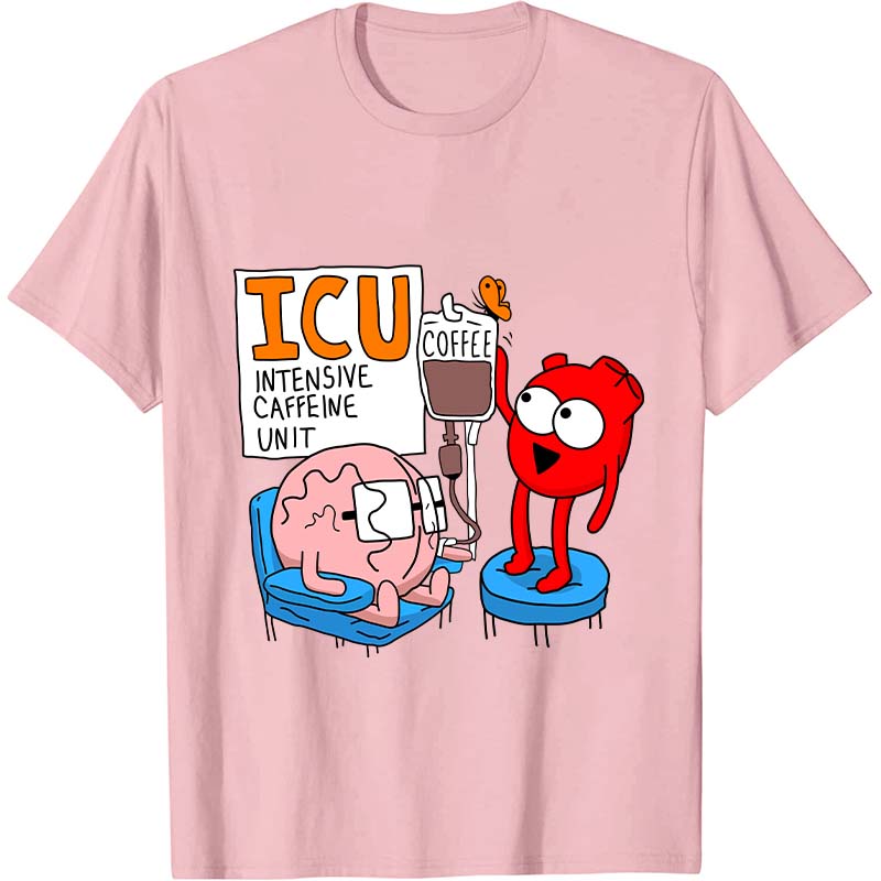 Intensive Caffeine Unit Nurse T-Shirt