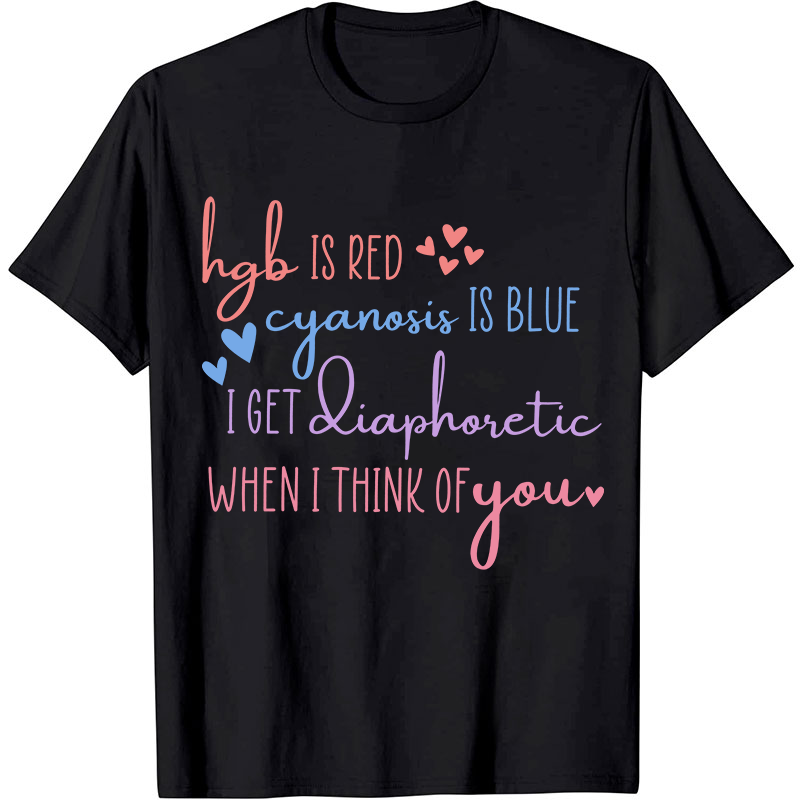Hgb Is Red Cyanosis Is Blue Nurse T-Shirt