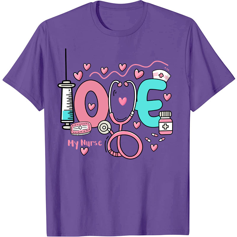 Love My Nurse T-Shirt