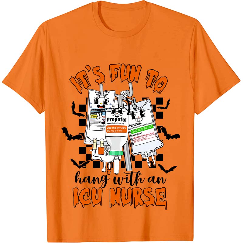 It's Fun To Hang With An ICU Nurse Nurse T-Shirt