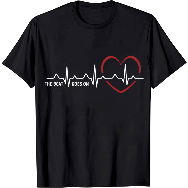The Beat Goes On Nurse T-Shirt