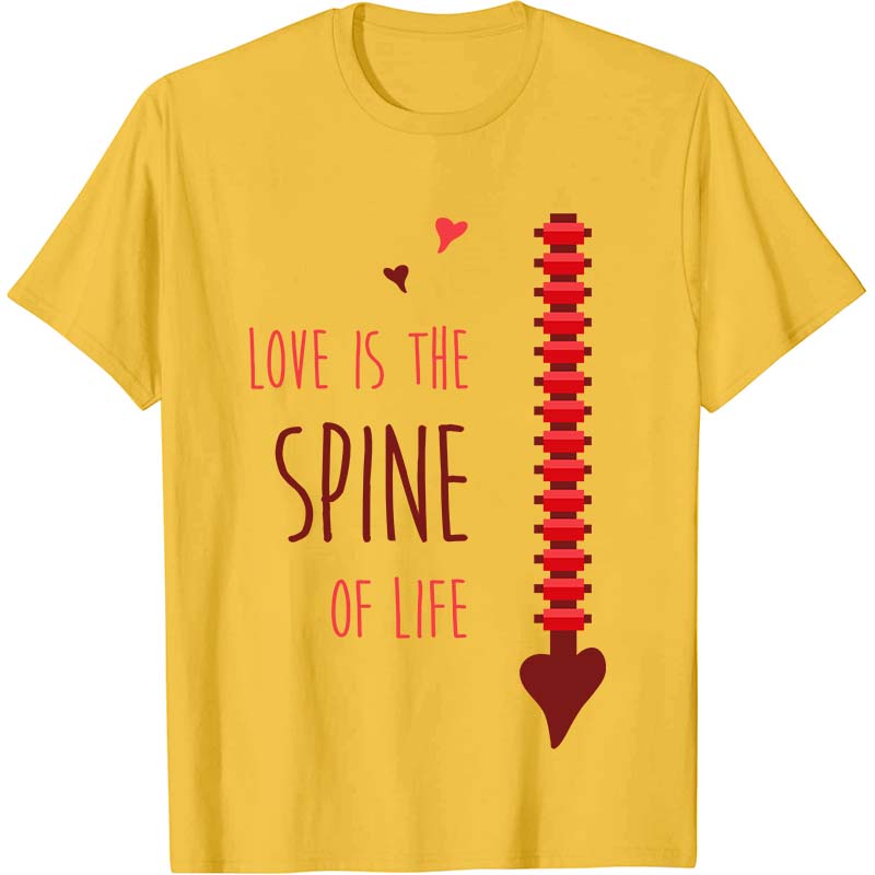 Love Is The Spine Of Life Nurse T-Shirt