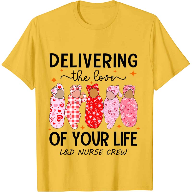 Delivering The Love Of Your Life Nurse T-Shirt