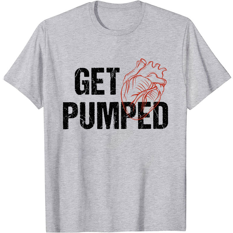 Get Pumped Nurse T-Shirt