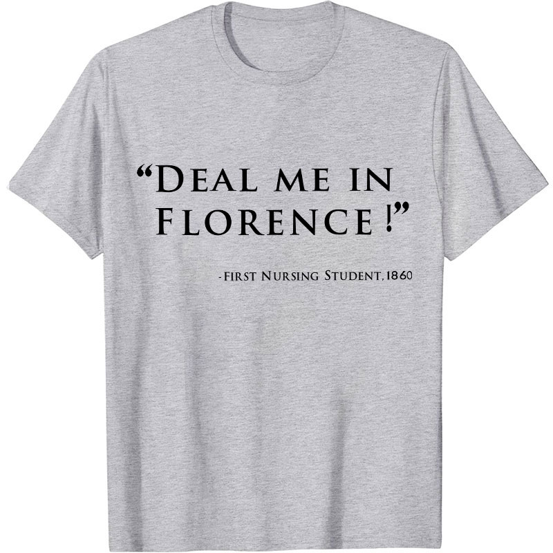 Deal Me In Florence Nurse T-Shirt