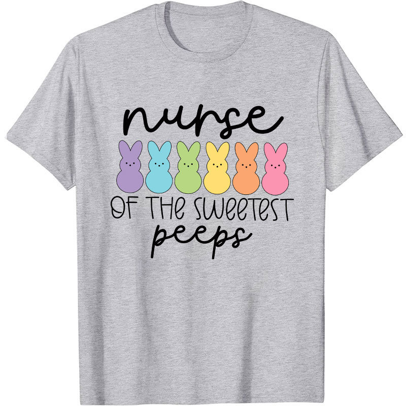 Nurse Of The Sweetest Peeps Nurse T-Shirt