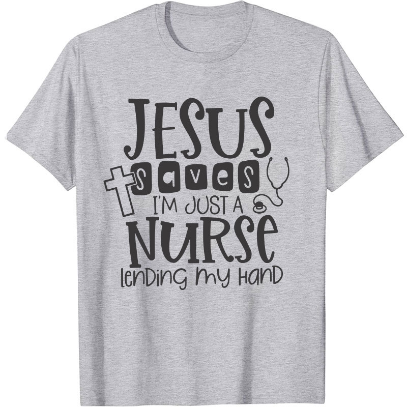 I'm Just A  Nurse T-Shirt