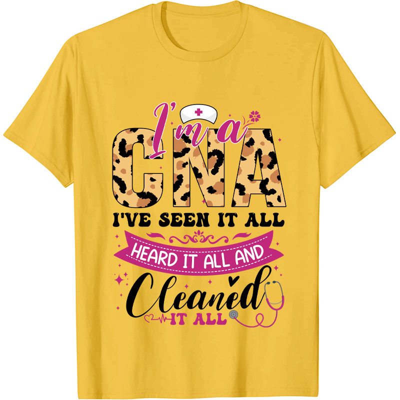 Personalized Job Title I Am A CNA I Have Seen It All  Nurse T-Shirt