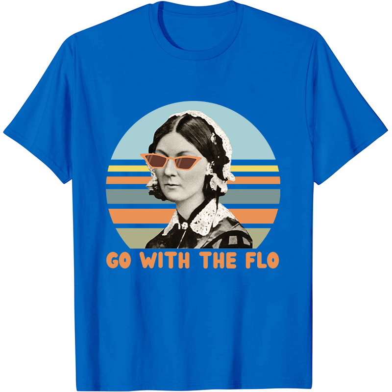Go With The Flo Florence Nightingale Nurse T-Shirt