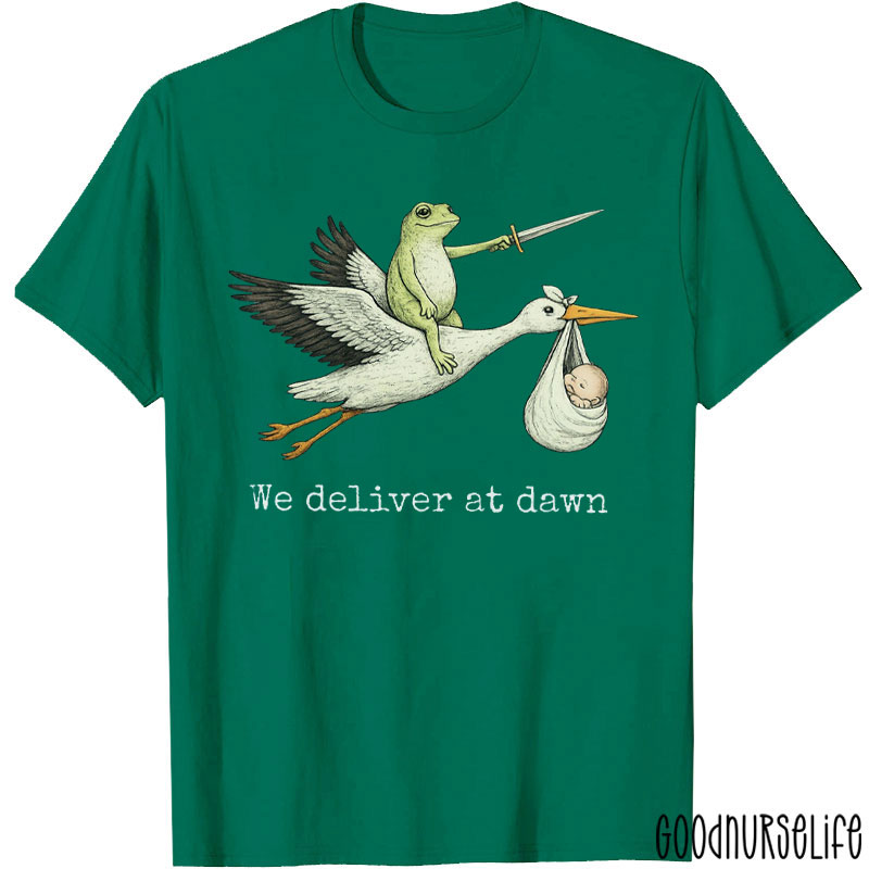 We Deliver At Dawn T-Shirt