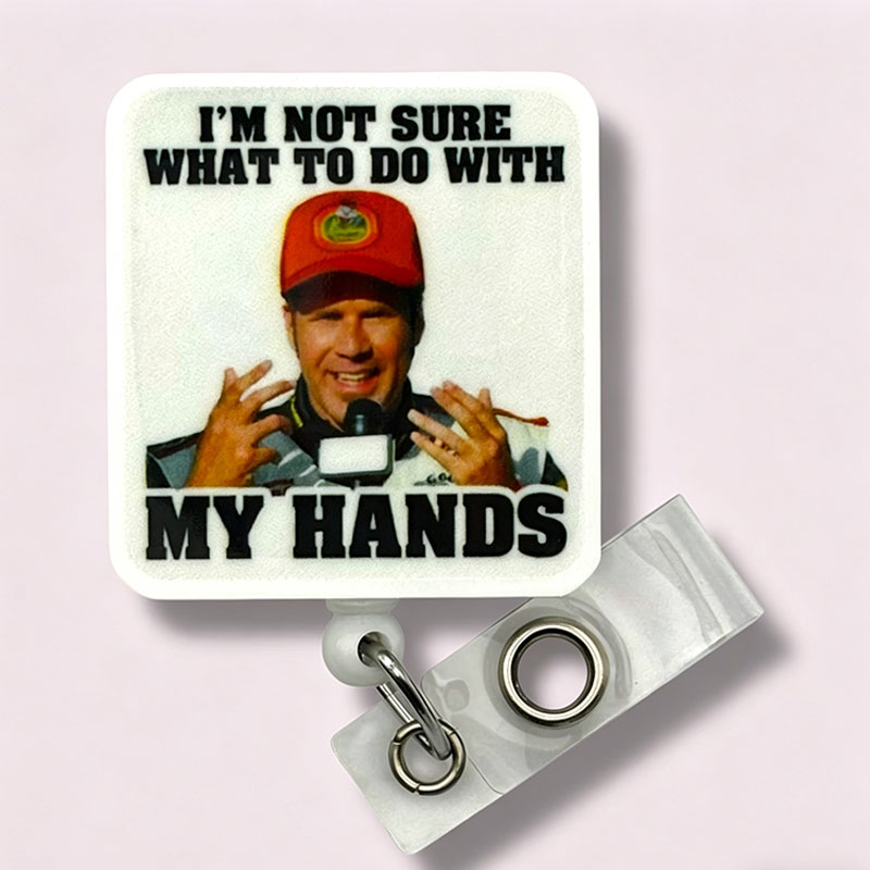 I'm Not Sure What To Do With My Hands Nurse Badge Reel