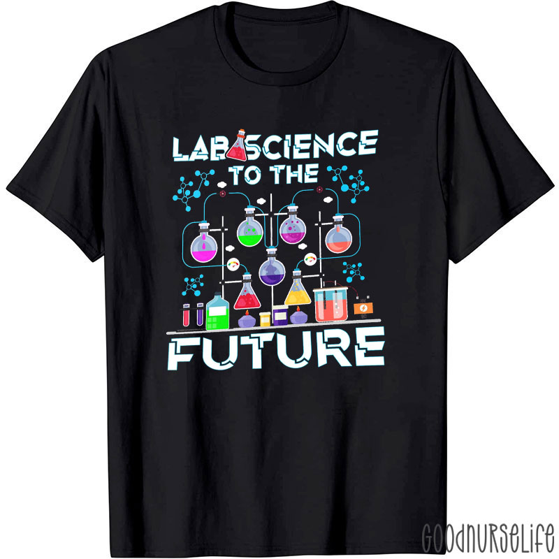 Lab Science To The Future T-Shirt