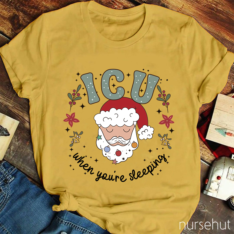 ICU When You're Sleeping Nurse T-Shirt