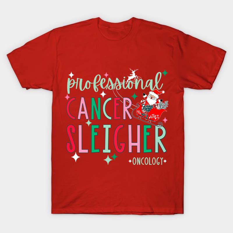Professional Cancer Sleigher Nurse T-Shirt