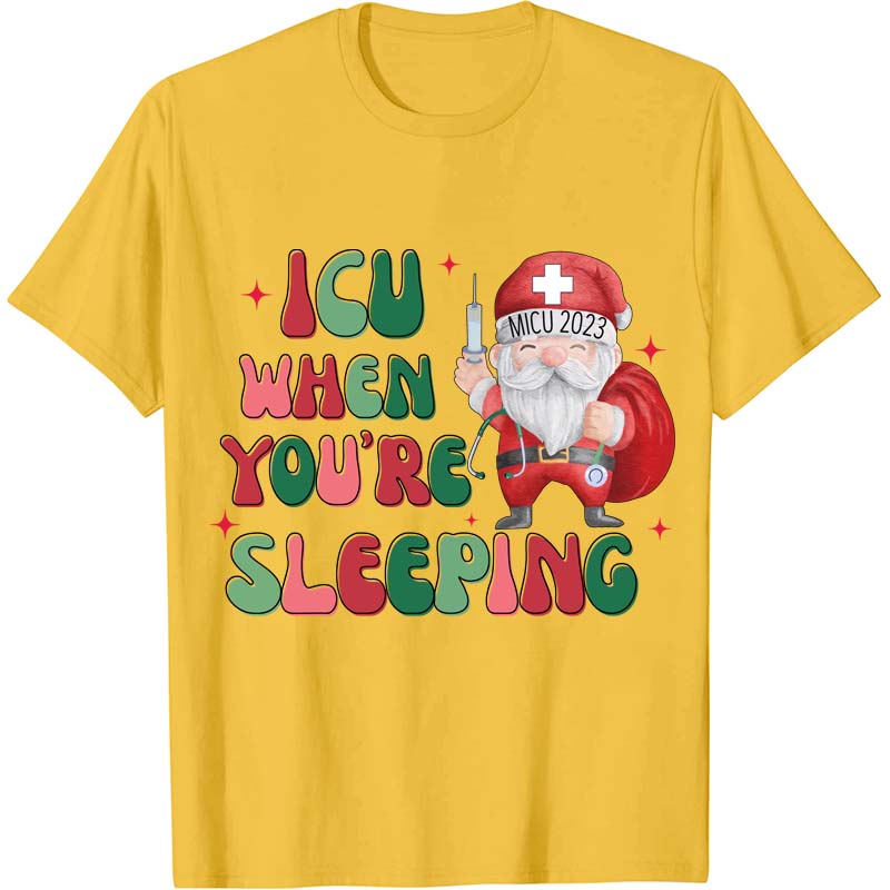 Personalized ICU When You're Sleeping Nurse T-Shirt