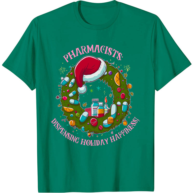 Pharmacists Dispensing Holiday Happiness Nurse T-Shirt