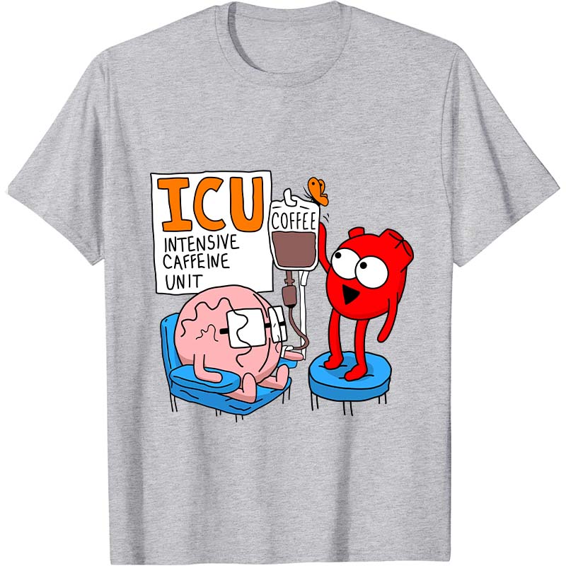 Intensive Caffeine Unit Nurse T-Shirt