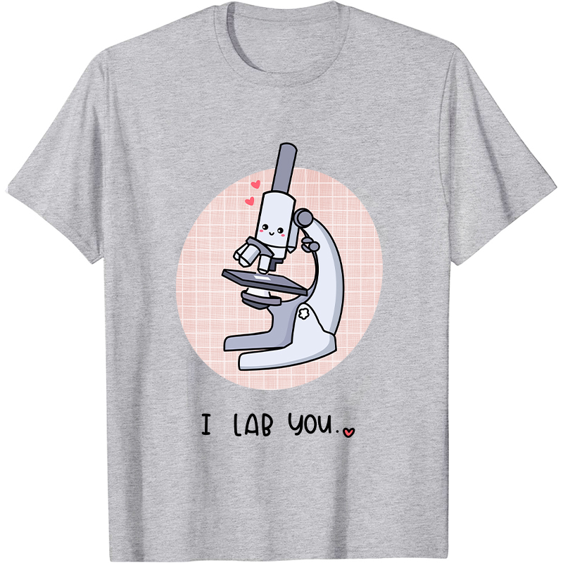 I Lab You Nurse T-Shirt