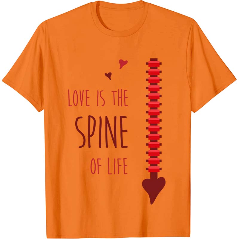 Love Is The Spine Of Life Nurse T-Shirt