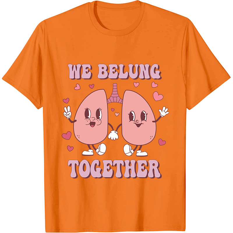 We Belung Together Nurse T-Shirt