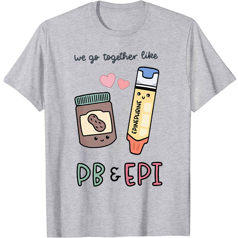 We Go Together Like Nurse T-Shirt