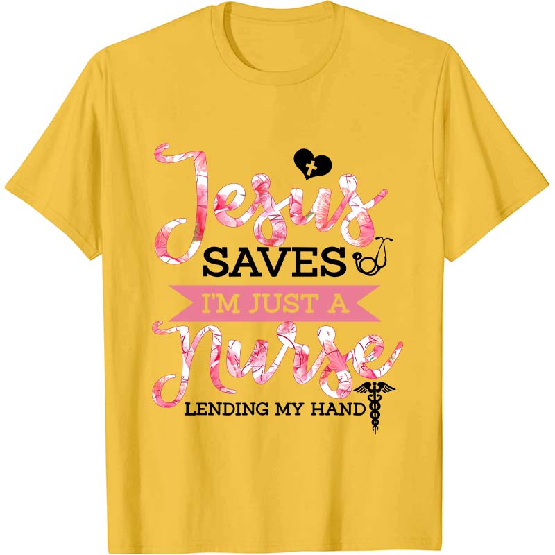 I'm Just A Nurse T-Shirt