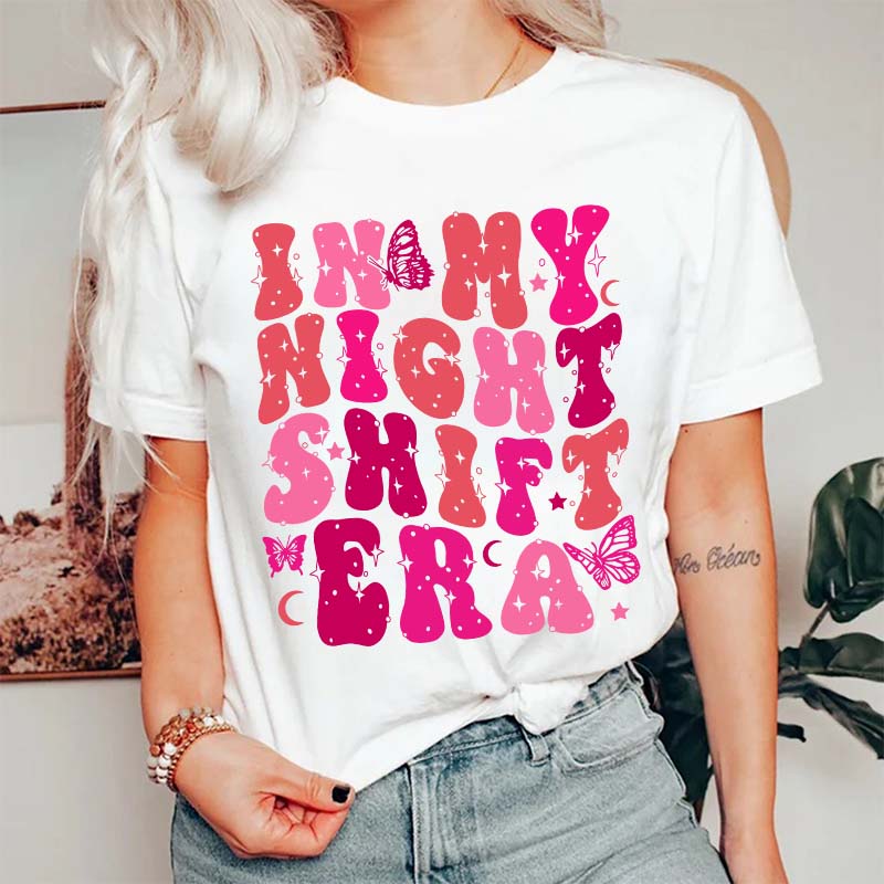 In My Night Shift Era Nurse T-Shirt
