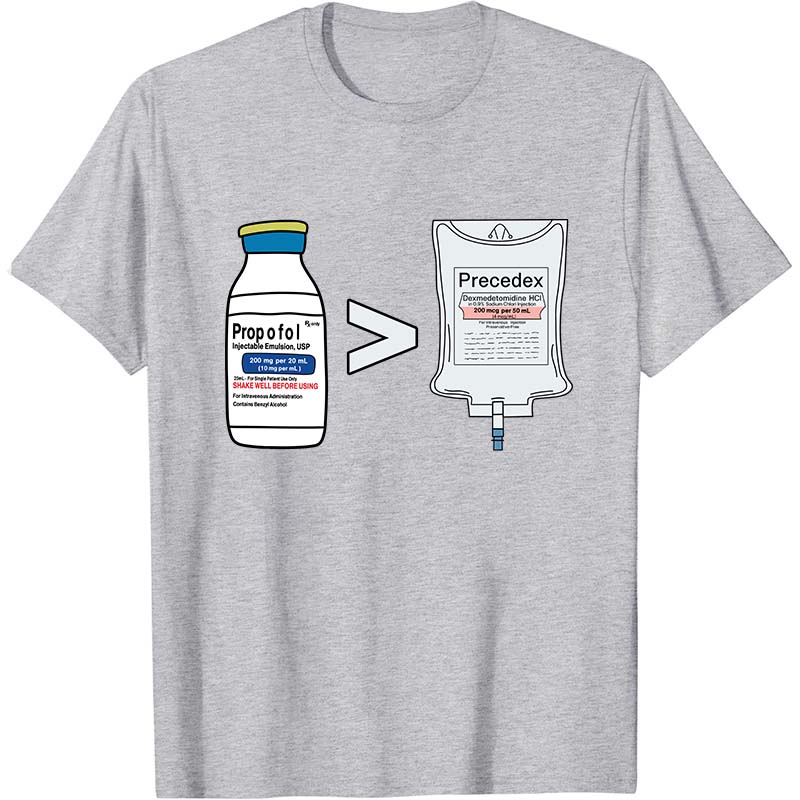Propofol More Than The Precedex Nurse T-Shirt
