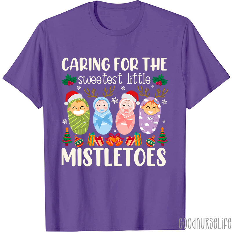 Caring For The Sweetest Little Mistletoes Nurse T-Shirt