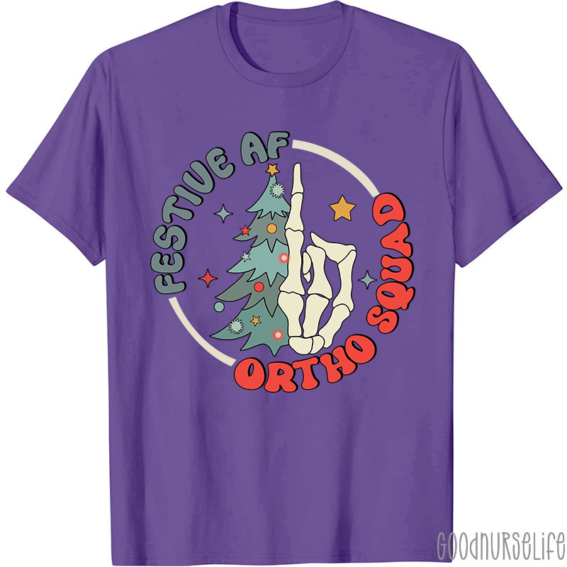Festive AF Ortho Squad Nurse T-Shirt