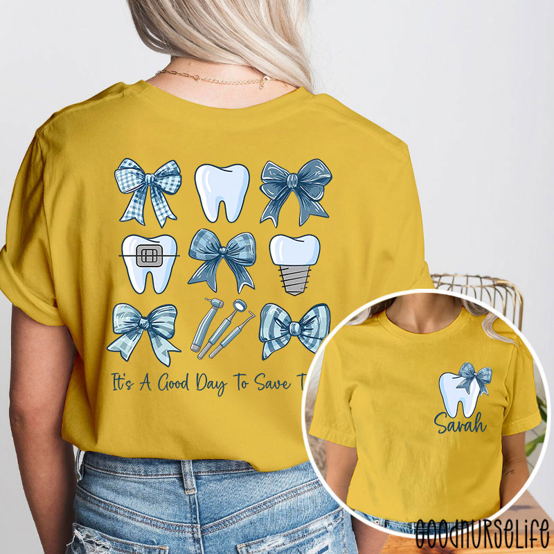 Personalized Name It's A Good Day To Save Teeth Nurse Two Sided T-Shirt